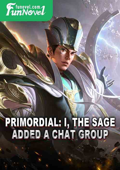 Primordial: I, the Sage, added a chat group.