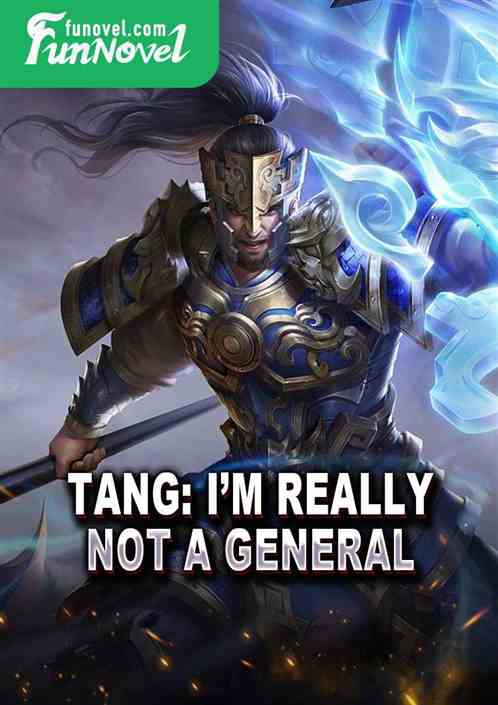 Tang: Im really not a general