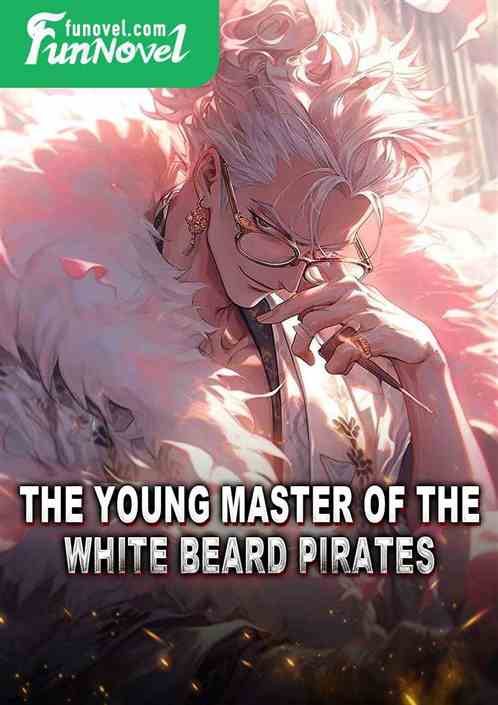 The young master of the White Beard Pirates.