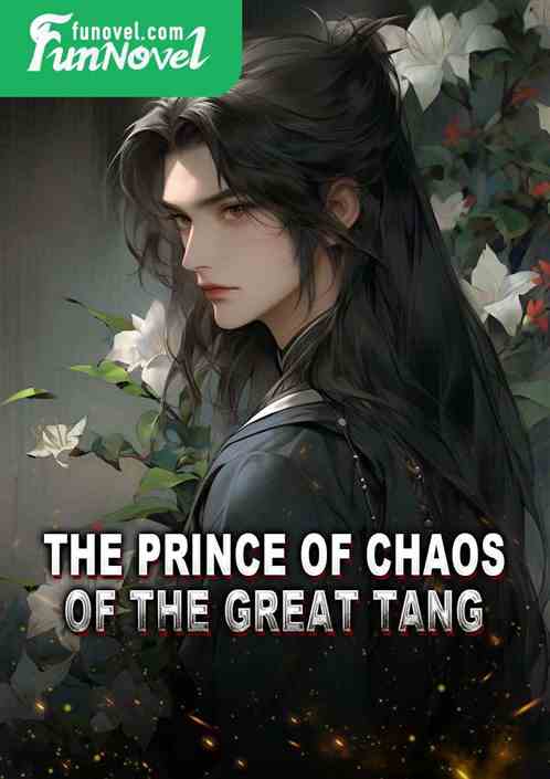 The Prince of Chaos of the Great Tang