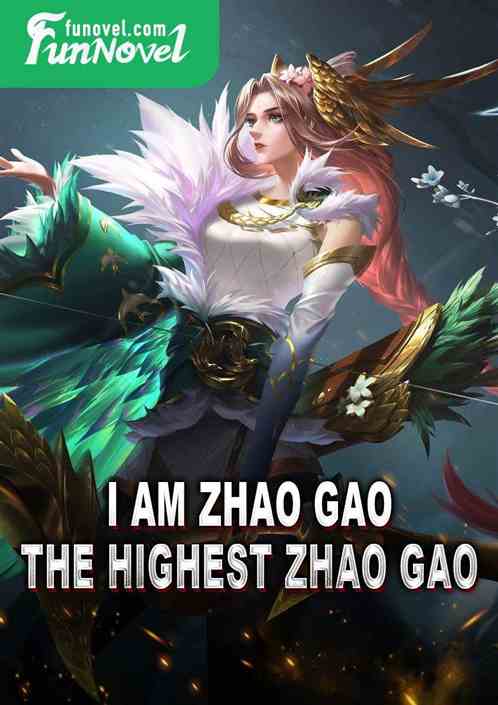 I am Zhao Gao, the highest Zhao Gao.