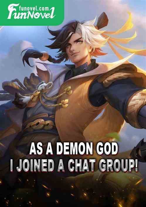 As a Demon God, I joined a chat group!