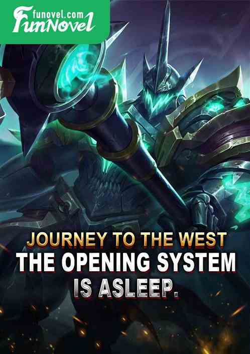 Journey to the West: The opening system is asleep.