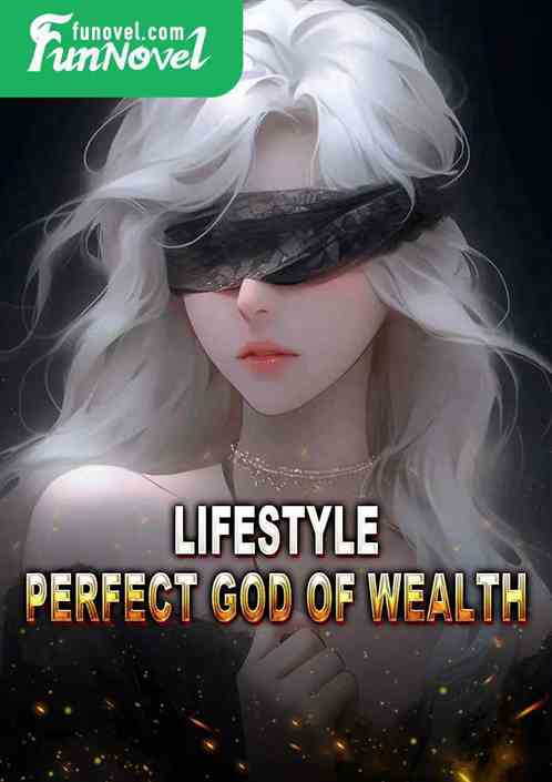 Lifestyle, Perfect God of Wealth