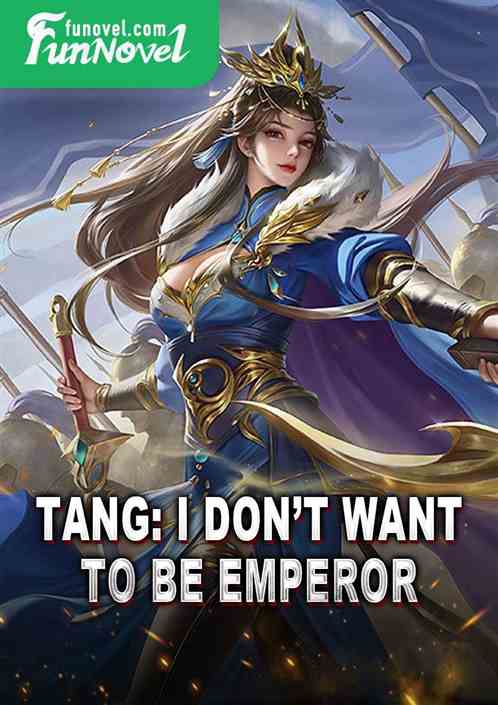 Tang: I dont want to be emperor