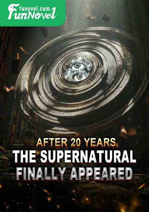 After 20 years, the supernatural finally appeared.