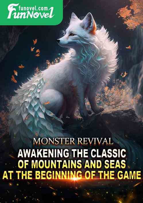 Monster Revival: Awakening the Classic of Mountains and Seas at the beginning of the game