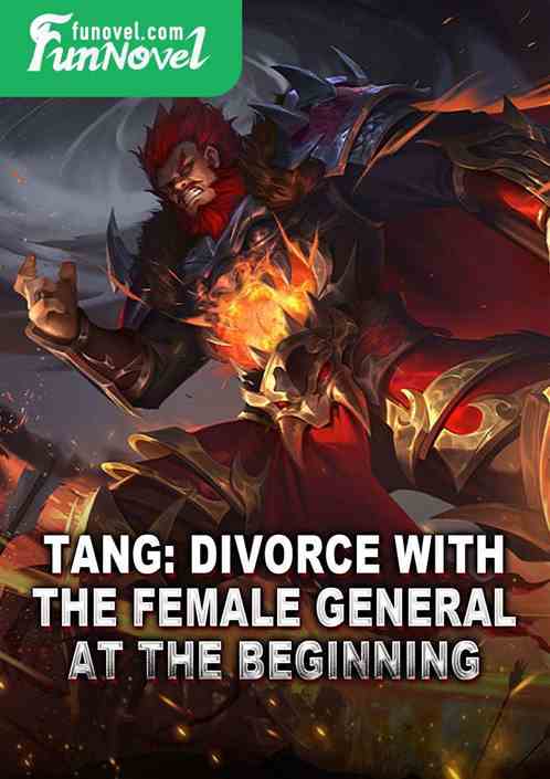 Tang: Divorce with the Female General at the Beginning