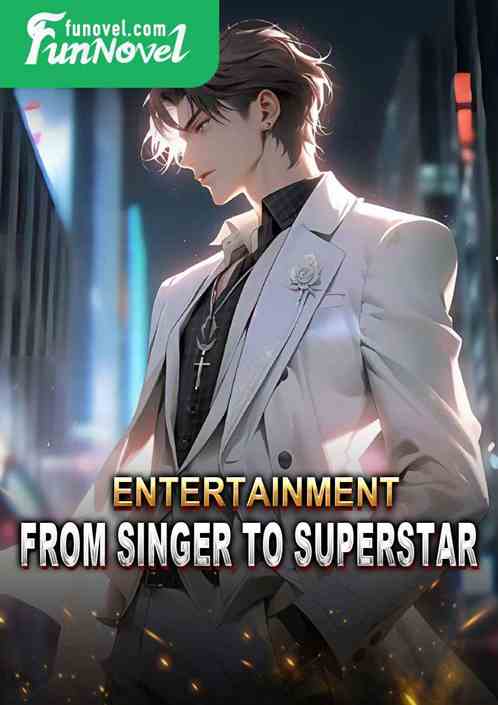 Entertainment: From Singer to Superstar