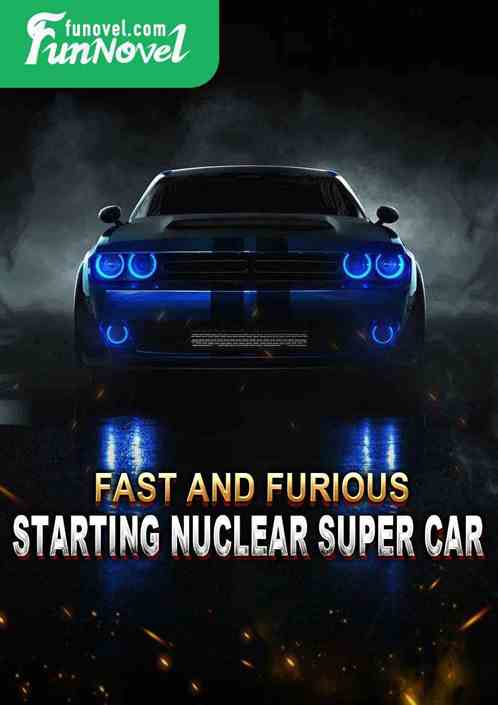 Fast and Furious: Starting Nuclear Super Car