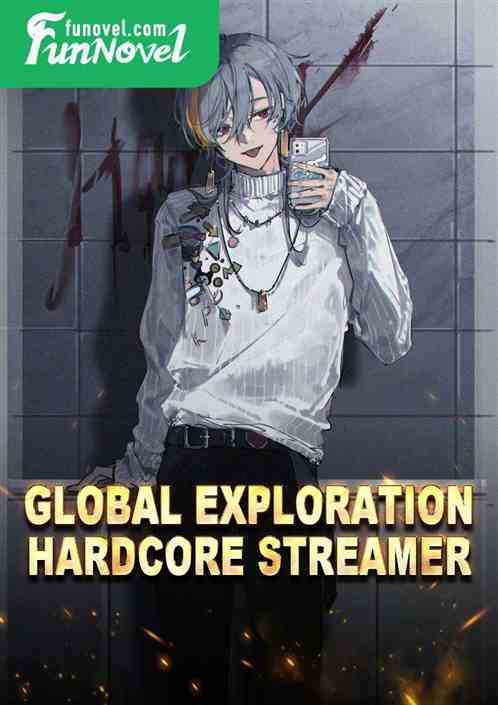 Global Exploration: Hardcore Streamer