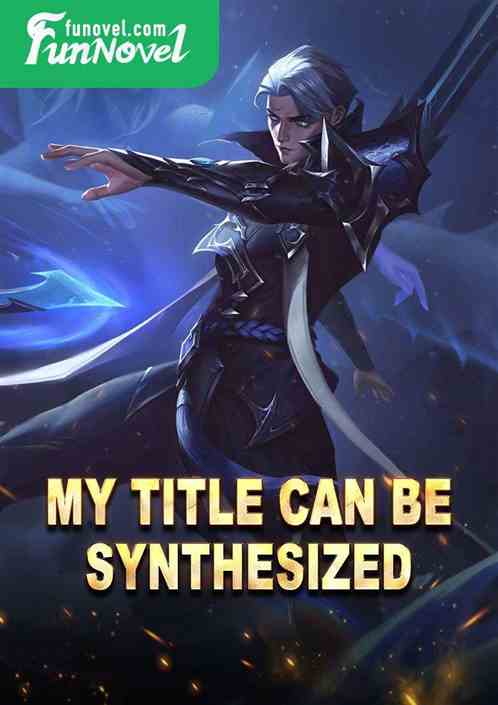 My title can be synthesized