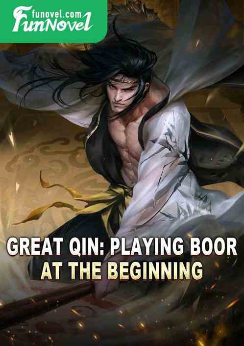 Great Qin: Playing Boor at the Beginning