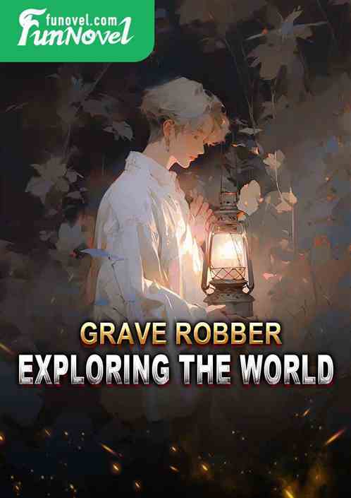 Grave Robber: Exploring the World