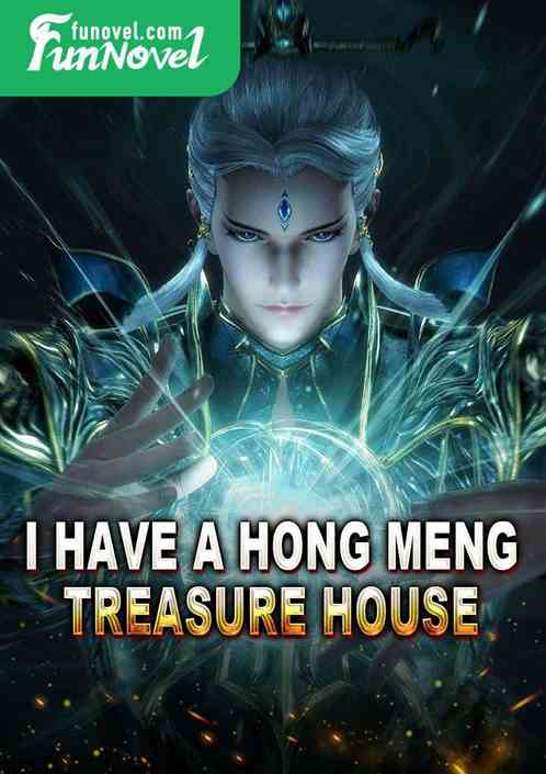 I Have a Hong Meng Treasure House