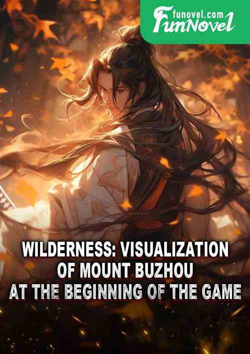 Wilderness: Visualization of Mount Buzhou at the beginning of the game