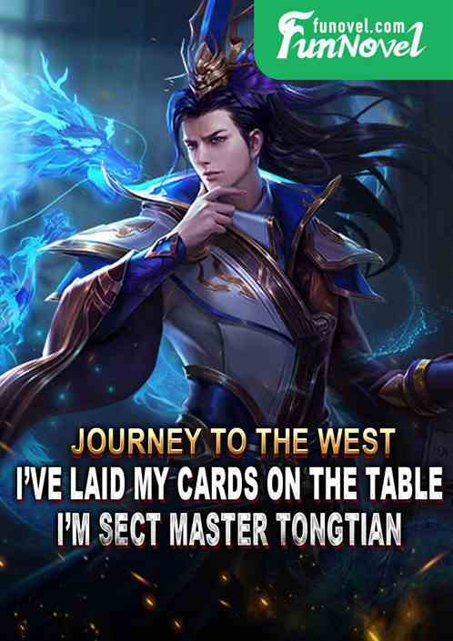 Journey to the West: Ive laid my cards on the table. Im Sect Master Tongtian.