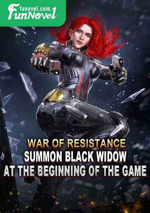 War of Resistance: Summon Black Widow at the beginning of the game