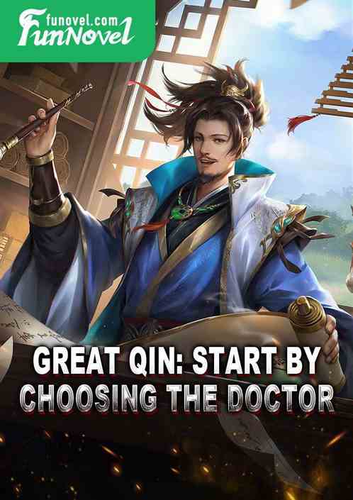 Great Qin: Start by choosing the Doctor