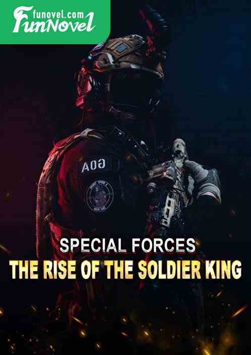 Special Forces: The Rise of the Soldier King