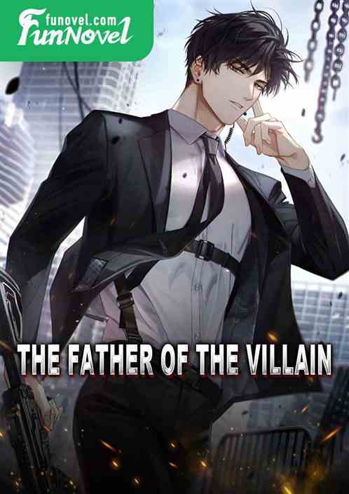 The Father of the Villain