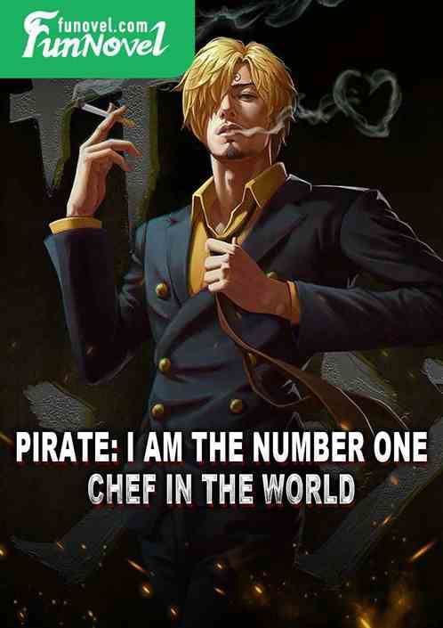 Pirate: I am the number one chef in the world