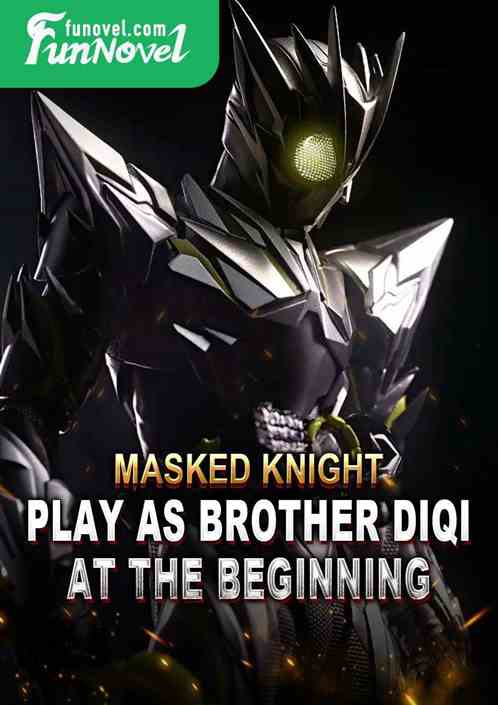 Masked Knight: Play as Brother Diqi at the beginning