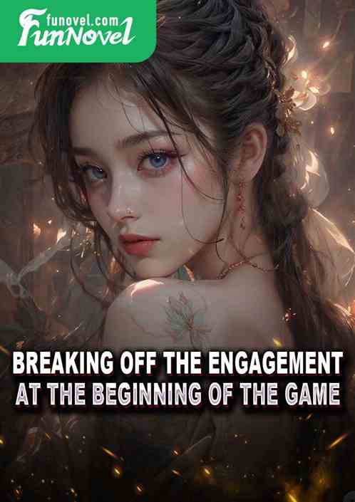 Breaking off the engagement at the beginning of the game