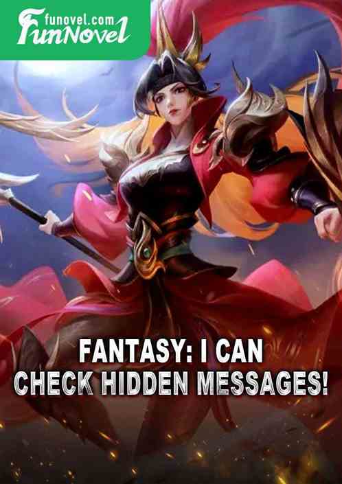 Fantasy: I can check hidden messages!