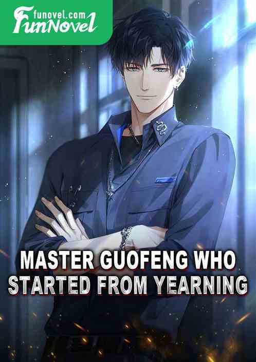 Master Guofeng who started from yearning