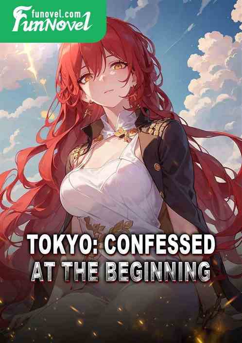 Tokyo: Confessed at the beginning