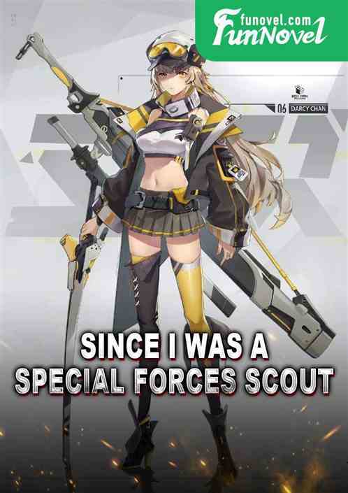 Since I was a special forces scout