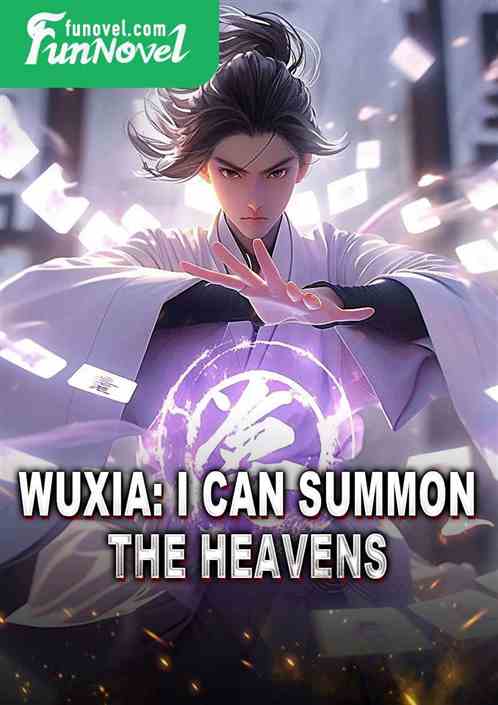 Wuxia: I can summon the heavens