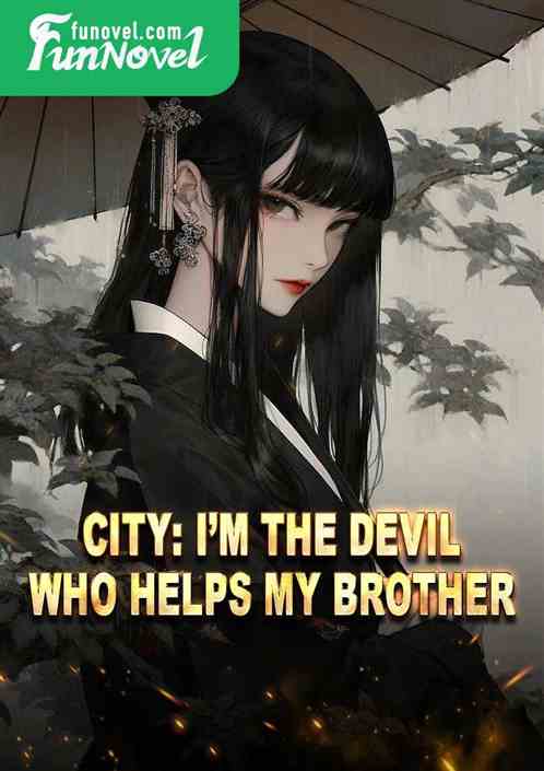 City: Im the devil who helps my brother