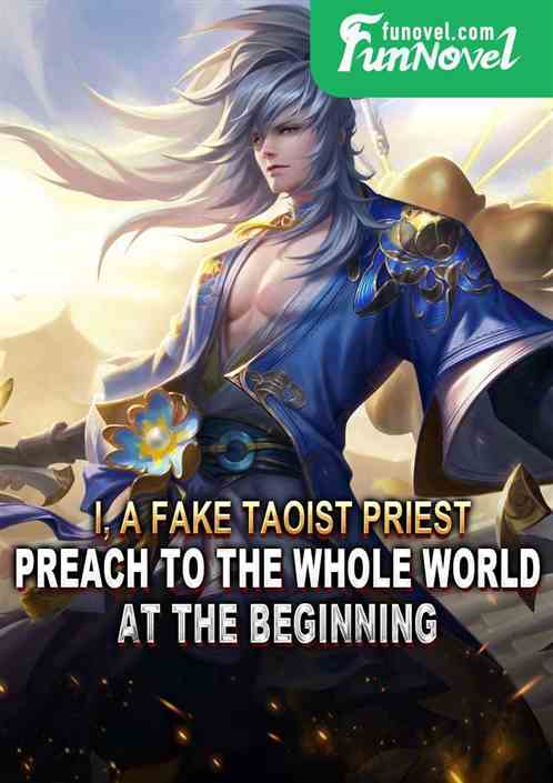 I, a fake Taoist priest, preach to the whole world at the beginning