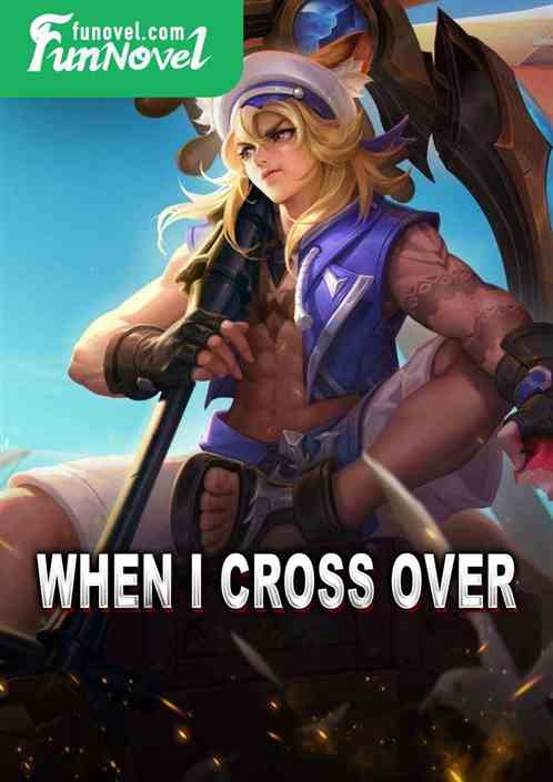 When I cross over