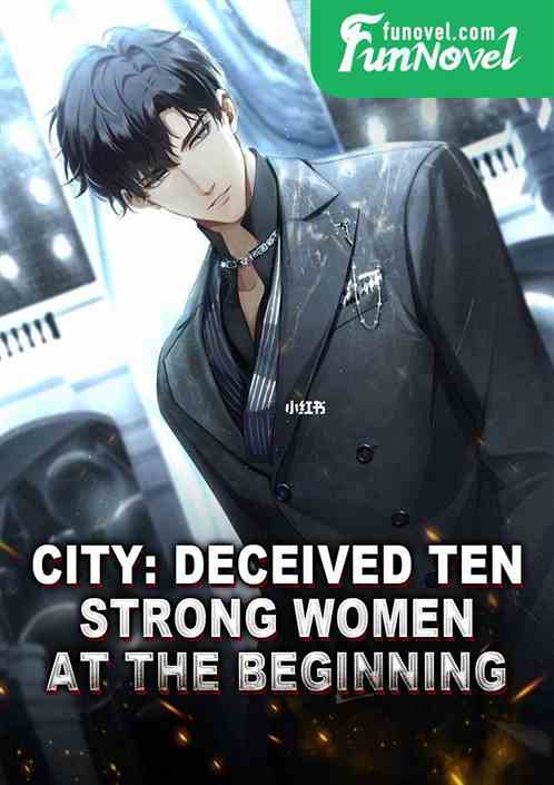 City: Deceived Ten Strong Women at the Beginning