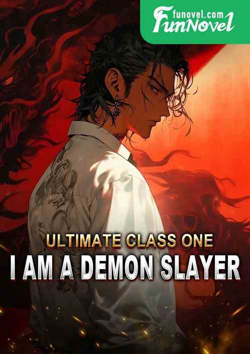 Ultimate Class One: I am a Demon Slayer