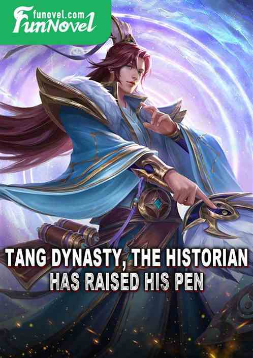 Tang Dynasty, the historian has raised his pen