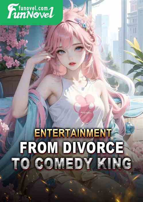 Entertainment: From Divorce to Comedy King