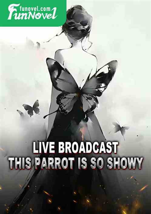 Live broadcast! This parrot is so showy