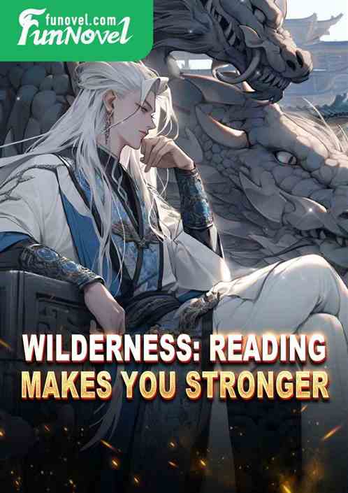 Wilderness: Reading makes you stronger