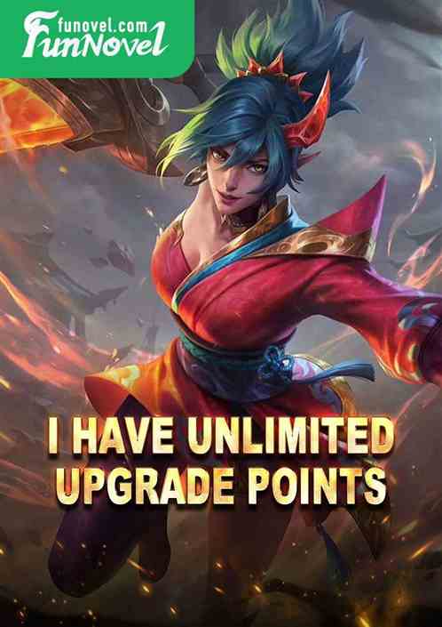 I have unlimited upgrade points