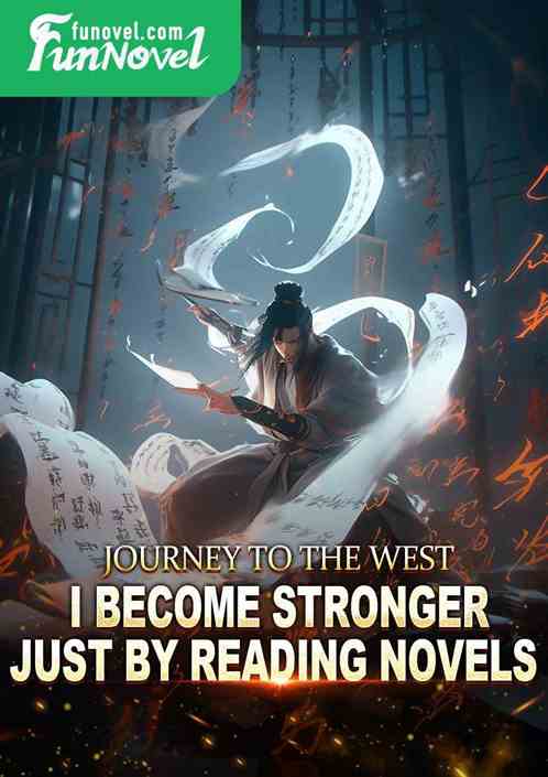 Journey to the West: I become stronger just by reading novels!