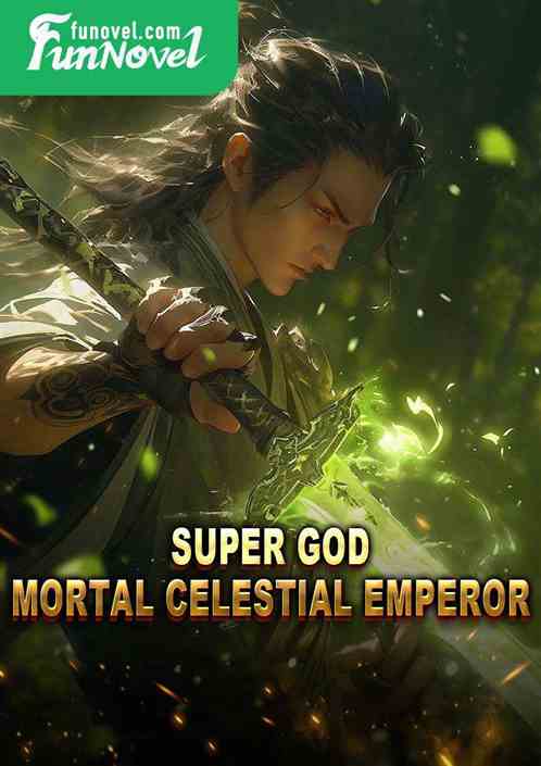 Super God: Mortal Celestial Emperor