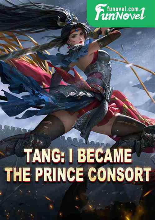 Tang: I became the Prince Consort