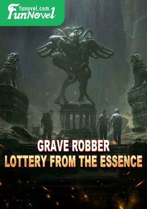 Grave Robber: Lottery from the Essence!