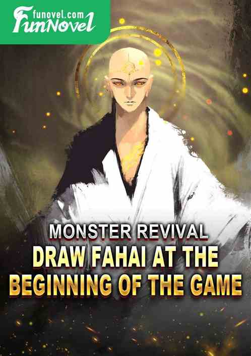 Monster Revival: Draw Fahai at the beginning of the game