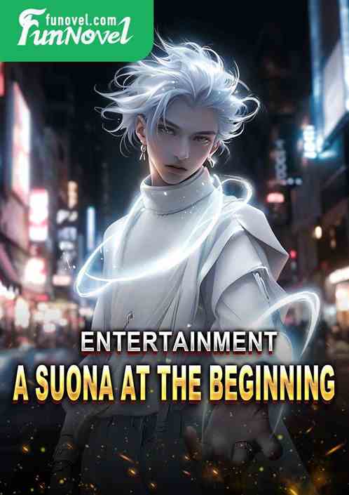 Entertainment: A Suona at the beginning