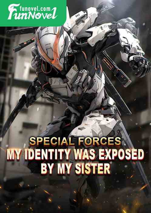 Special Forces: My identity was exposed by my sister